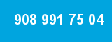 908 991 75 04 908 991 75 04